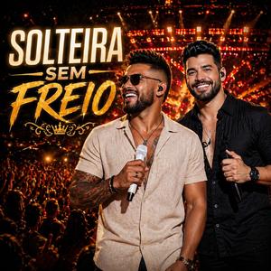 Solteira Sem Freio - Sertanejo Universitario (HIT 2026)