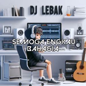 Semoga Engkau Bahagia (Remix)