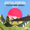 Bayaka (IT) - Take Me High (Dandara Remix)