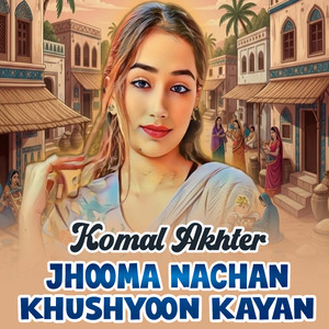 Jhooma Nachan Khushyoon Kayan