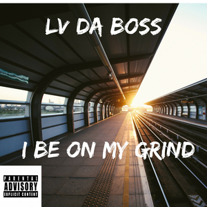 I Be on My Grind