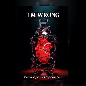 I'm Wrong (feat. The Unholy Choir)
