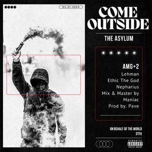 COME OUTSIDE (feat. Nepharius & Ethic The God)