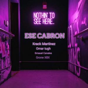 Ese Cabron (Omar tugh Samuel Canales GroneX8X)
