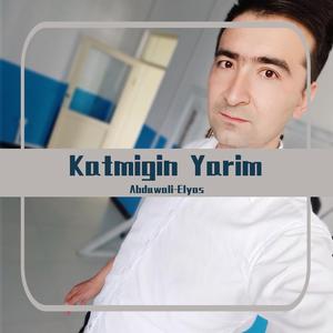 Katmigin Yarim（翻自 mamatjan hekim）