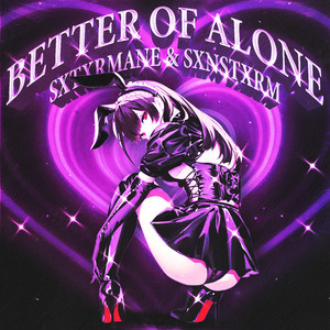 Better of Alone