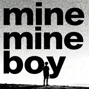 Mine mine boy