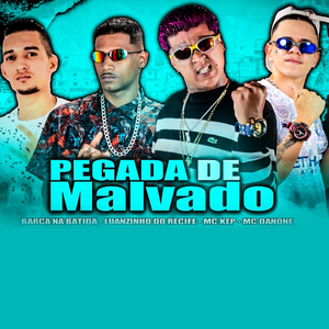Pegada de Malvado (feat. Barca Na Batida, Mc Kep & Mc Danone)