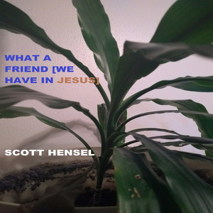 What a Friend (We Have in Jesus)