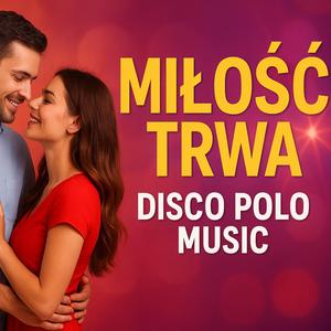 MIŁOŚĆ TRWA (Special Version)