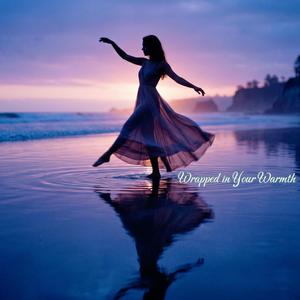 Wrapped in Your Warmth