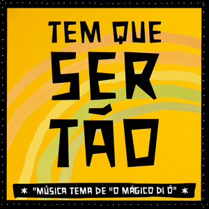 Tem Que Ser Tão: Música Tema de o Mágico Di Ó