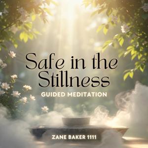 Safe in the Stillness Guided Meditation