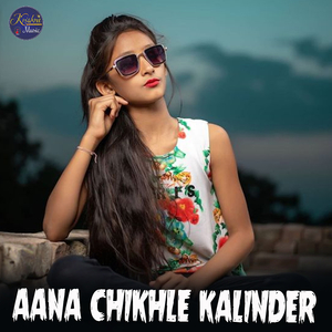 Aana Chikhle Kalinder