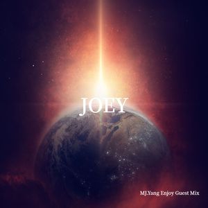 JOEY - MJ.Yang Enjoy Guest Mix