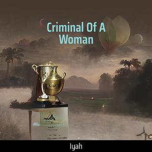Criminal of a Woman