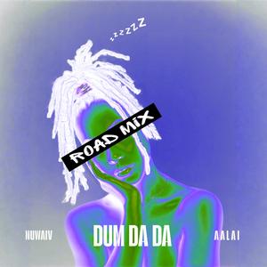 DUM DA DA (DJ KAI ROAD MIX)