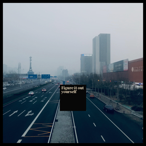 Figure it out yourself (Prod. Tylor)