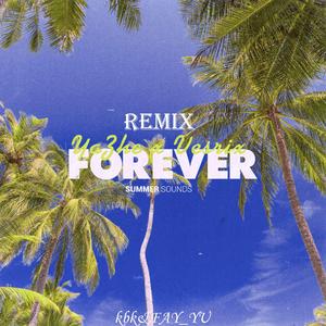 亚哲大大-Forever（FAY_YU / kbk remix）