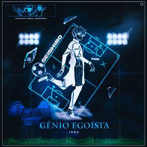 Gênio Egoista (Seishiro Nagi)