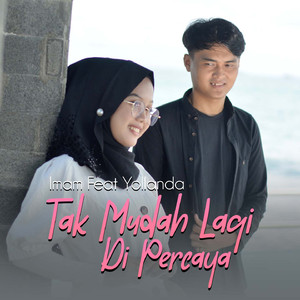 Tak Mudah lagi Di Percaya