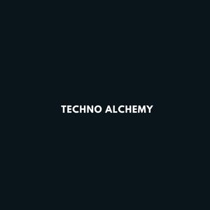 Techno Alchemy
