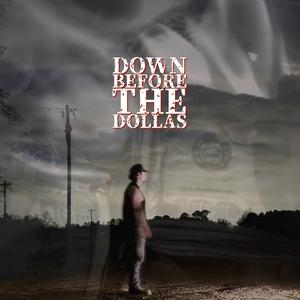 Down Before The Dollas