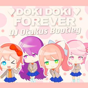 Doki Doki Forever（DJ Otakus Hardstyle Bootleg）