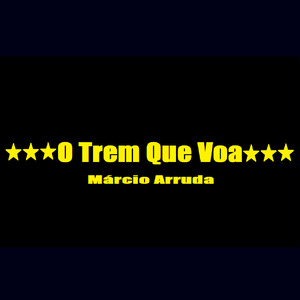 O Trem Que Voa