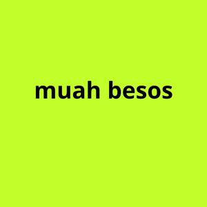 muah besos (feat. 100tifico)