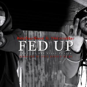 Fed up (feat. 7thlettahsav)