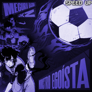 Bachira - Monstro Egoista (Speed Up)