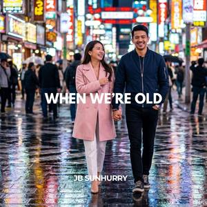 When We’re Old (feat. Amara Baby)