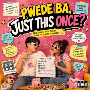 Pwede Ba, Just This Once?