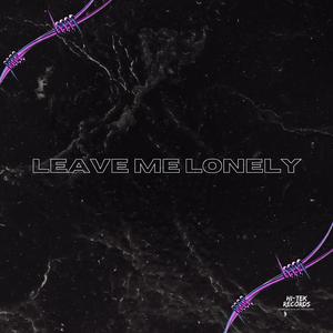 LEAVE ME LONELY (SLOWED)