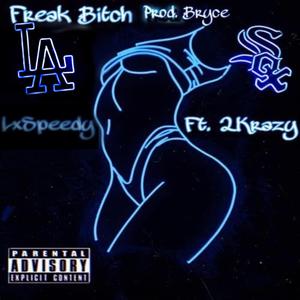 Freak B***h (feat. 2KRAZY)