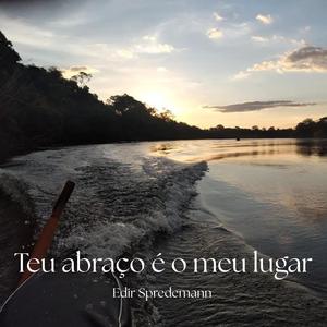 Teu abraço é o meu lugar