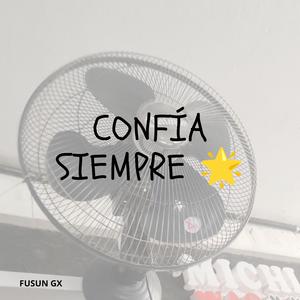 CONFÍA SIEMPRE
