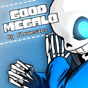 GOODMEGALO