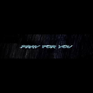 Pray for You