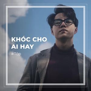 Khóc Cho Ai Hay -