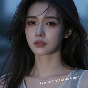 Love That Fell Apart Slowly