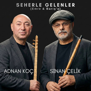 Seherle Gelenler (Emre & Barış'a)