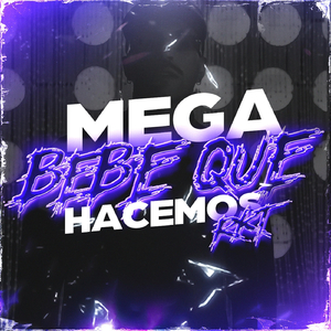 Mega Bebe Que Hacemos Rkt