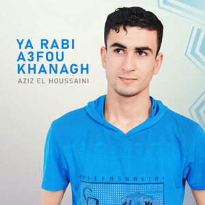 Ya Rabi A3fou Khanagh