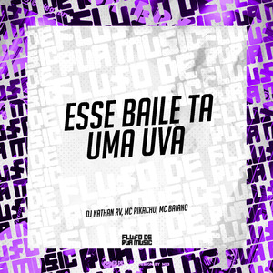 Esse Baile Ta uma Uva