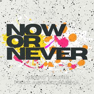 Now or Never (feat. Ashley Alisha)
