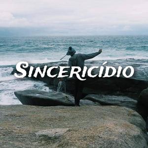 Sincericídio