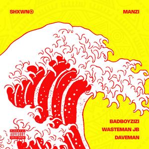 MANZI (with BADBOYZIZI, Wasteman JB & DAVEMAN)