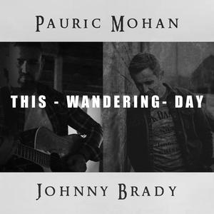 This Wandering Day (feat. Pauric Mohan)